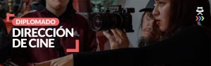 Diplomado Dirección de Cine