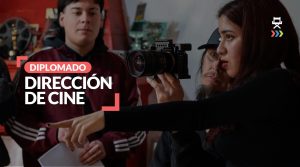 Diplomado Dirección de Cine