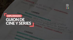 Diplomado de Guión de Cine y Series