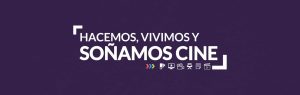 Hacemos, vivimos y soñamos cine