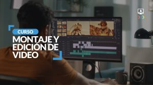 Curso Montaje y Edición de Video
