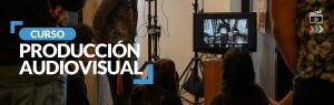 Curso Producción Audiovisual