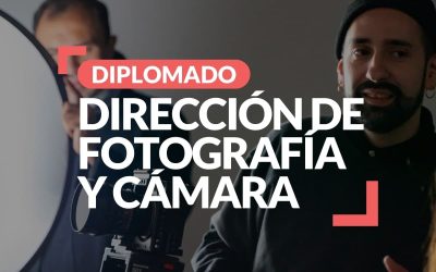 Diplomado Dirección de Fotografía y Cámara