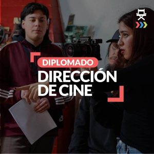 Diplomado Dirección de Cine