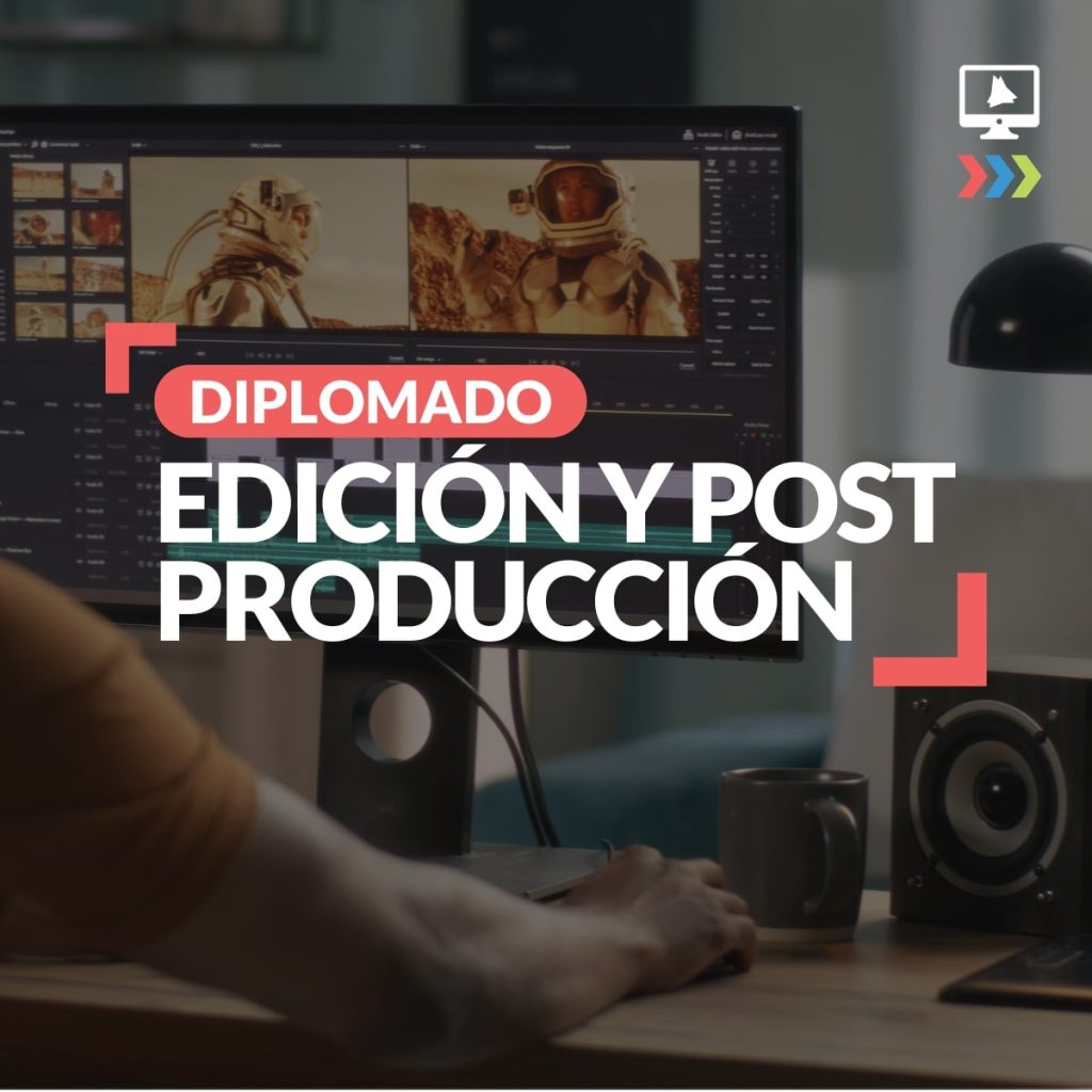 Diplomado de Edición y Post Producción