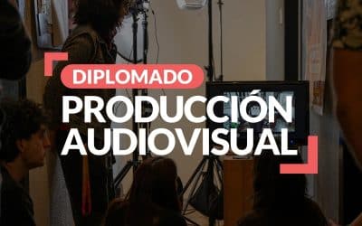 Diplomado Producción Audiovisual