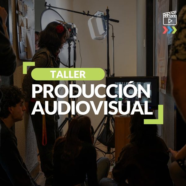 Taller de Producción Audiovisual Presencial