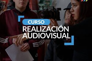 Curso Realización Audiovisual
