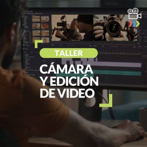Taller Cámara y Edición de Video