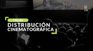 Taller Distribución Cinematográfica