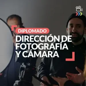 Diplomado Dirección de Fotografía y Cámara