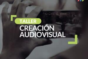 Taller de Creación Audiovisual